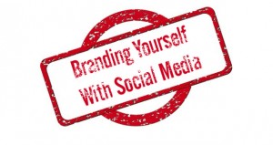 Branding-Yourself-With-Social-Media