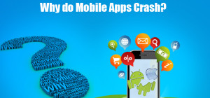 Do your mobile apps crash frequently? How to avoid this scenario?