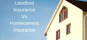 Landlord Insurance or Home Insurance: The Best Fit
