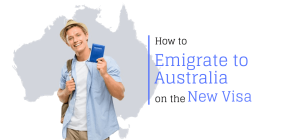 How to Emigrate to Australia on The New Visa