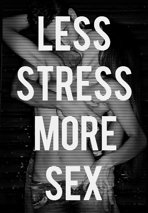 Keep calm less stress more sex poster
