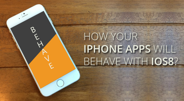 How your iPhone Apps Will Behave with iOS8?