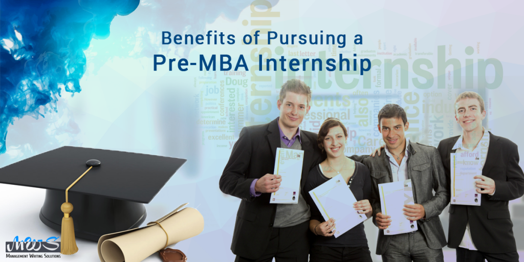 Benefits of Pursuing a Pre-MBA Internship