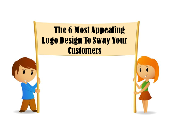 The 6 Most Appealing Logo Design To Sway Your Customers