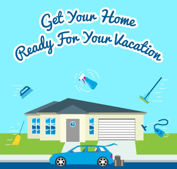 Get Your Home Ready For Your Vacation [Infographic]