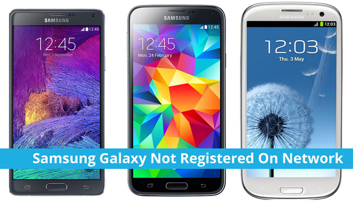 How To Fix-Samsung Galaxy Not Registered On Network Error