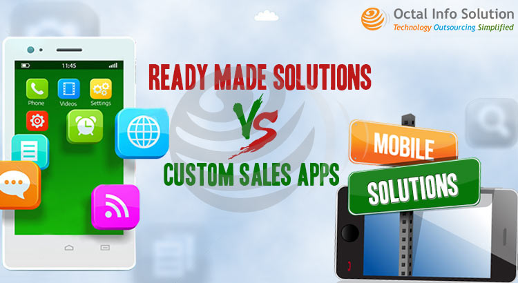 Custom sales Vs Readymade solution
