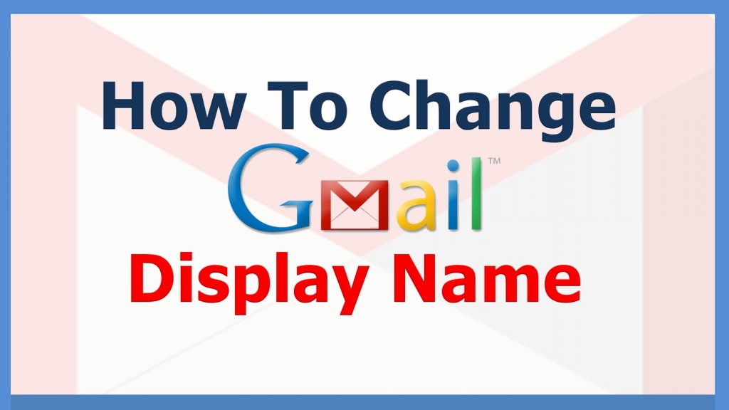 How to Change Your Name on Gmail?