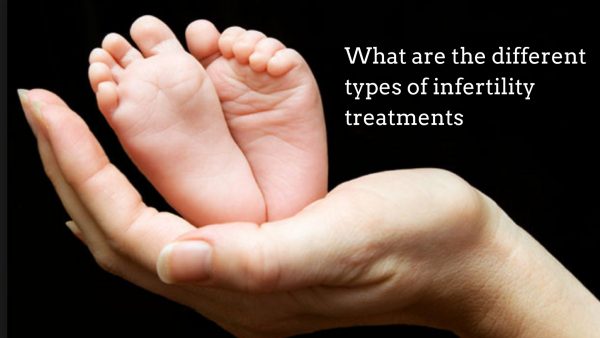 What are The Different Types of Infertility Treatments