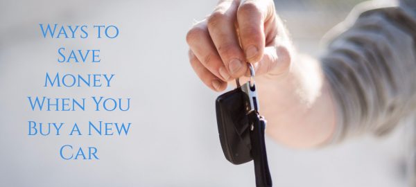 7 Ways to Save Money When You Buy a New Car