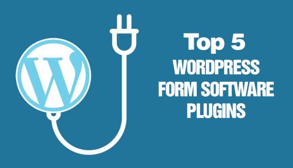 The Top 5 WordPress Form Software Plugins On The Market