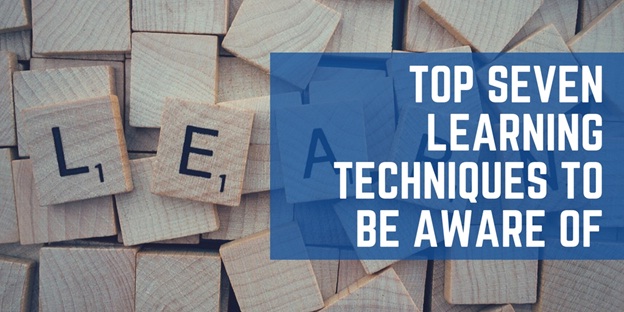 Top SEVEN Learning Techniques to Be Aware Of