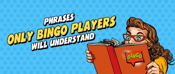 8 Bingo Phrases that Will Keep You at Par With Other Players