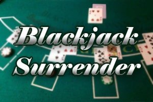 Blackjack Surrender – An Introduction