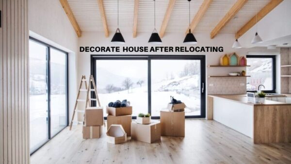 How to Decorate Your New House After Relocating