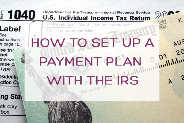 How to Set up a Payment Plan with the IRS
