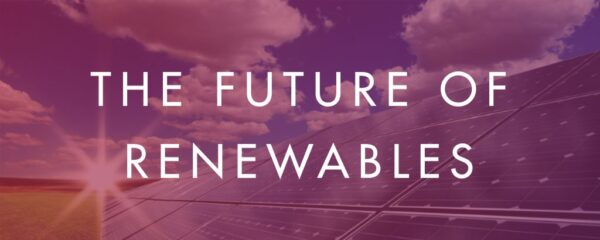 The Future of Renewable Energy: Technologies and Trends