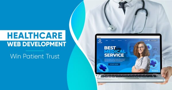 Why Should You Invest in Web Solutions for the Healthcare Industry in 2023?